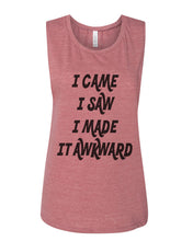Load image into Gallery viewer, I Came I Saw I Made It Awkward Flowy Scoop Muscle Tank - Wake Slay Repeat