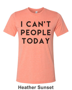 I Can't People Today Unisex Short Sleeve T Shirt - Wake Slay Repeat