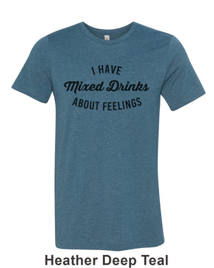 I Have Mixed Drinks About Feelings Unisex Short Sleeve T Shirt - Wake Slay Repeat