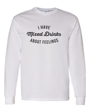Load image into Gallery viewer, I Have Mixed Drinks About Feelings Unisex Long Sleeve T Shirt - Wake Slay Repeat