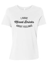 Load image into Gallery viewer, I Have Mixed Drinks About Feelings Fitted Women&#39;s T Shirt - Wake Slay Repeat
