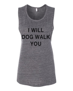 I Will Dog Walk You Fitted Scoop Muscle Tank - Wake Slay Repeat