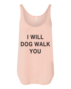 I Will Dog Walk You Side Slit Tank Top - Wake Slay Repeat