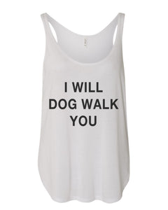 I Will Dog Walk You Side Slit Tank Top - Wake Slay Repeat
