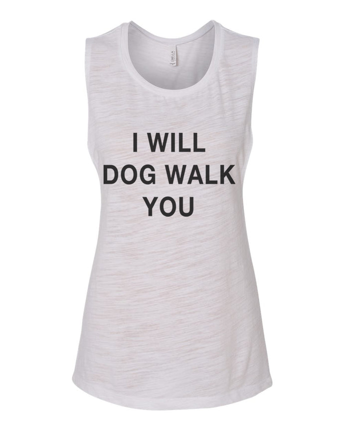 I Will Dog Walk You Fitted Scoop Muscle Tank - Wake Slay Repeat