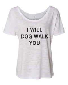 I Will Dog Walk You Slouchy Tee - Wake Slay Repeat