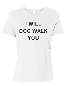 I Will Dog Walk You Fitted Women's T Shirt - Wake Slay Repeat