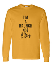 Load image into Gallery viewer, I&#39;m A Brunch Ass Bitch Unisex Long Sleeve T Shirt - Wake Slay Repeat