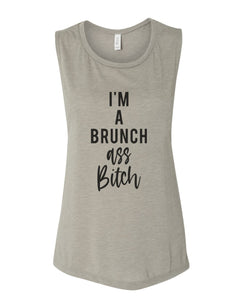 I'm A Brunch Ass Bitch Fitted Muscle Tank - Wake Slay Repeat