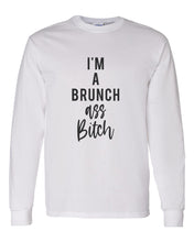 Load image into Gallery viewer, I&#39;m A Brunch Ass Bitch Unisex Long Sleeve T Shirt - Wake Slay Repeat
