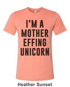 I'm A Mother Effing Unicorn Unisex Short Sleeve T Shirt - Wake Slay Repeat