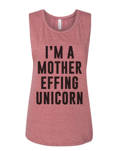 I'm A Mother Effing Unicorn Fitted Scoop Muscle Tank - Wake Slay Repeat