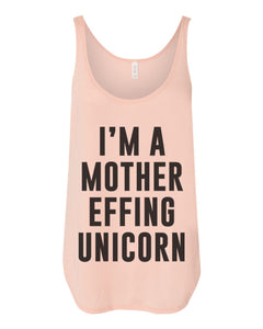 I'm A Mother Effing Unicorn Side Slit Tank Top - Wake Slay Repeat