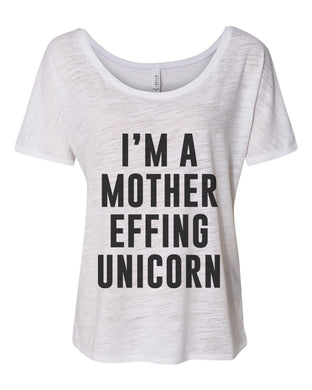 I'm A Mother Effing Unicorn Slouchy Tee - Wake Slay Repeat