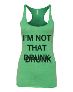 I'm Not That Drunk St. Patrick's Day Green Women's Racerback Tank - Wake Slay Repeat