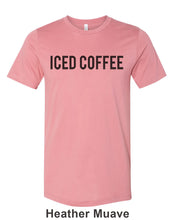 Load image into Gallery viewer, Iced Coffee Unisex Short Sleeve T Shirt - Wake Slay Repeat