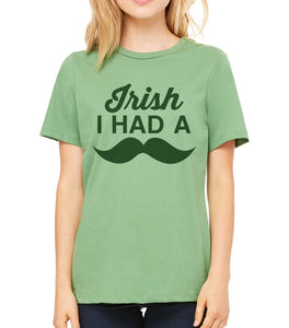 Funny St. Patrick's Day Irish I Had A Moustache Women's T Shirt - Wake Slay Repeat