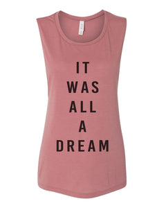It Was All A Dream Flowy Scoop Muscle Tank - Wake Slay Repeat