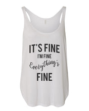 Load image into Gallery viewer, It&#39;s Fine I&#39;m Fine Everything&#39;s Fine Flowy Side Slit Tank Top - Wake Slay Repeat