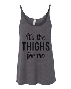 It's The Thighs For Me Slouchy Tank - Wake Slay Repeat