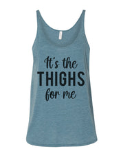 Load image into Gallery viewer, It&#39;s The Thighs For Me Slouchy Tank - Wake Slay Repeat