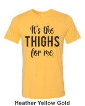 Load image into Gallery viewer, It&#39;s The Thighs For Me Unisex Short Sleeve T Shirt - Wake Slay Repeat