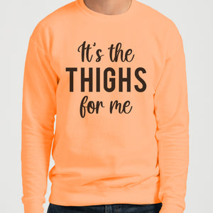 It's The Thighs For Me Unisex Sweatshirt - Wake Slay Repeat