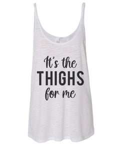 It's The Thighs For Me Slouchy Tank - Wake Slay Repeat