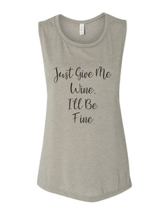 Just Give Me Wine, I'll Be Fine Fitted Muscle Tank - Wake Slay Repeat