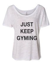 Load image into Gallery viewer, Just Keep Gyming Slouchy Tee - Wake Slay Repeat