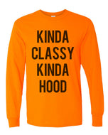 Kinda Classy Kinda Hood Unisex Long Sleeve T Shirt - Wake Slay Repeat