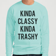 Kinda Classy Kinda Trashy Unisex Sweatshirt - Wake Slay Repeat