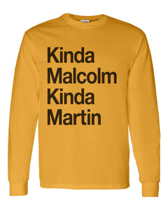 Kinda Malcolm Kinda Martin Unisex Long Sleeve T Shirt - Wake Slay Repeat