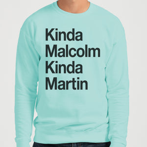 Kinda Malcolm Kinda Martin Unisex Sweatshirt - Wake Slay Repeat