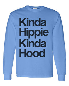 Kinda Hippie Kinda Hood Unisex Long Sleeve T Shirt - Wake Slay Repeat