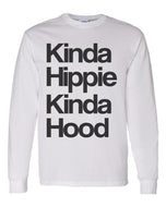 Kinda Hippie Kinda Hood Unisex Long Sleeve T Shirt - Wake Slay Repeat