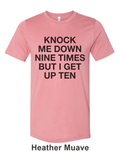 Load image into Gallery viewer, Knock Me Down Nine Times But I Get Up Ten Unisex Short Sleeve T Shirt - Wake Slay Repeat