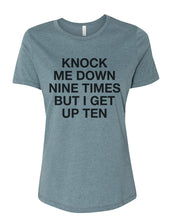 Load image into Gallery viewer, Knock Me Down Nine Times But I Get Up Ten Fitted Women&#39;s T Shirt - Wake Slay Repeat