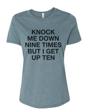 Knock Me Down Nine Times But I Get Up Ten Fitted Women's T Shirt - Wake Slay Repeat