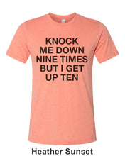 Load image into Gallery viewer, Knock Me Down Nine Times But I Get Up Ten Unisex Short Sleeve T Shirt - Wake Slay Repeat