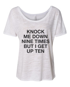 Knock Me Down Nine Times But I Get Up Ten Slouchy Tee - Wake Slay Repeat