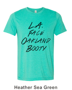 LA Face Oakland Booty Unisex Short Sleeve T Shirt - Wake Slay Repeat