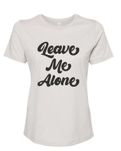 Load image into Gallery viewer, Leave Me Alone Fitted Women&#39;s T Shirt - Wake Slay Repeat
