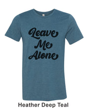Load image into Gallery viewer, Leave Me Alone Unisex Short Sleeve T Shirt - Wake Slay Repeat