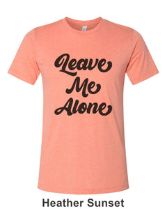 Leave Me Alone Unisex Short Sleeve T Shirt - Wake Slay Repeat