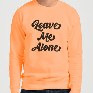 Leave Me Alone Unisex Sweatshirt - Wake Slay Repeat