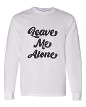 Load image into Gallery viewer, Leave Me Alone Unisex Long Sleeve T Shirt - Wake Slay Repeat
