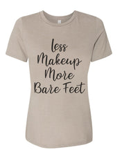 Load image into Gallery viewer, Less Makeup More Bare Feet Relaxed Women&#39;s T Shirt - Wake Slay Repeat