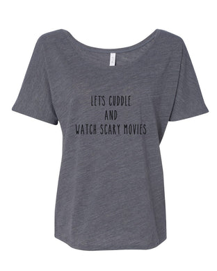 Let's Cuddle And Watch Scary Movies Slouchy Tee - Wake Slay Repeat