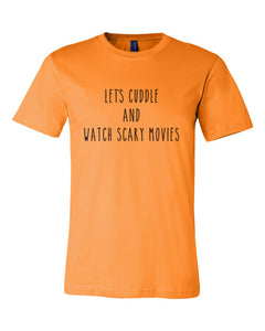 Let's Cuddle And Watch Scary Movies Orange Unisex T Shirt - Wake Slay Repeat